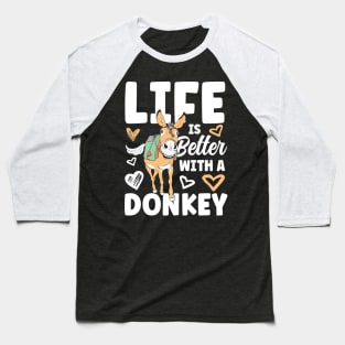 Life is Better with a Donkey Baseball T-Shirt